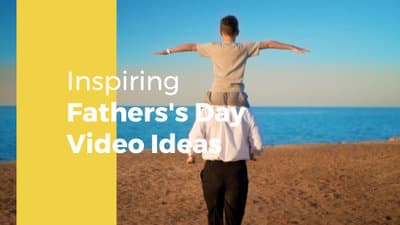 fathers-day-video-ideas